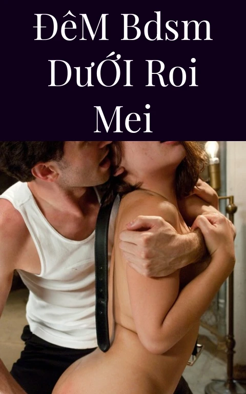 Đêm BDSM Dưới Roi Mei