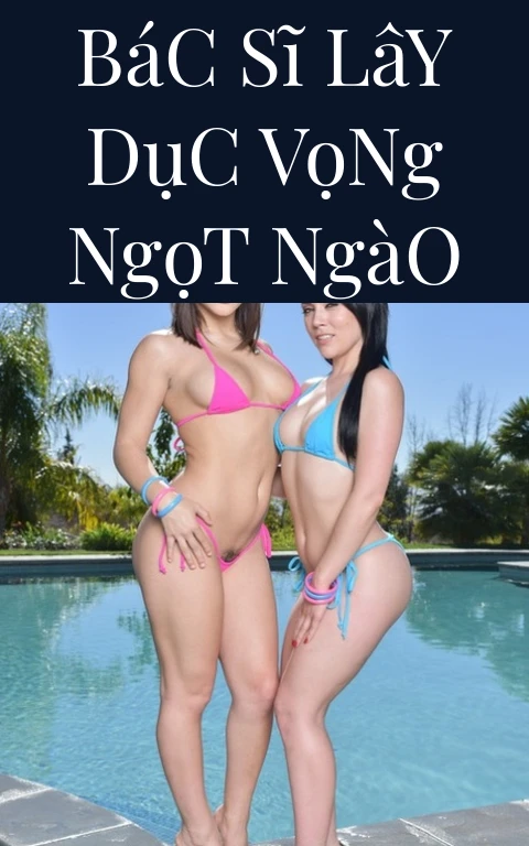 Bác Sĩ Lây Dục Vọng Ngọt Ngào