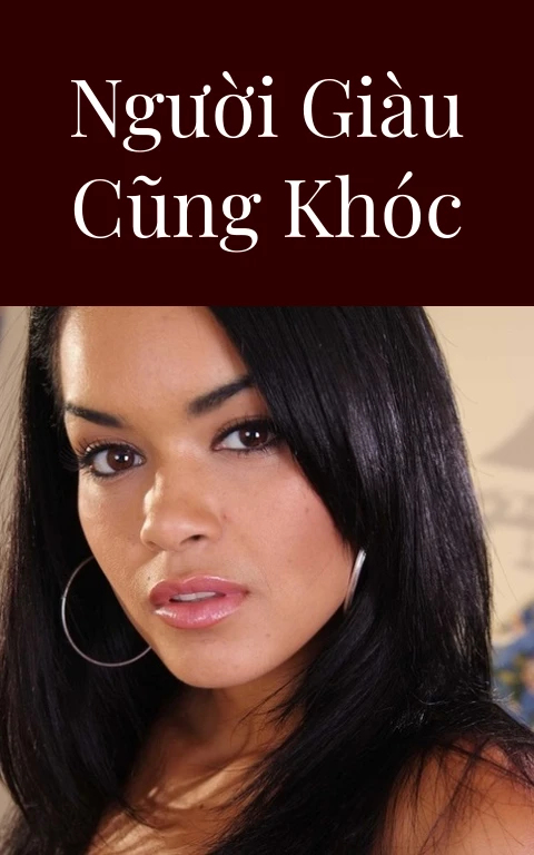 NGƯỜI GIÀU CŨNG KHÓC