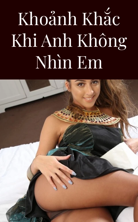 Khoảnh Khắc Khi Anh Không Nhìn Em