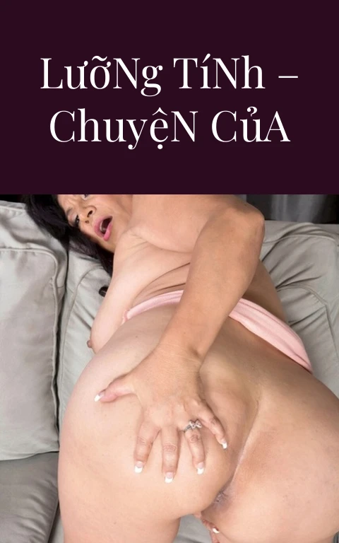 Truyện Sex Lưỡng Tính – Chuyện Của Sơn