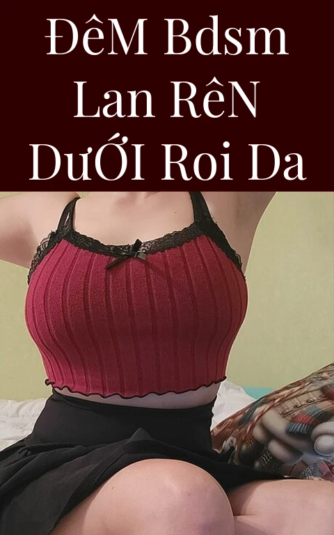 Đêm BDSM Lan Rên Dưới Roi Da
