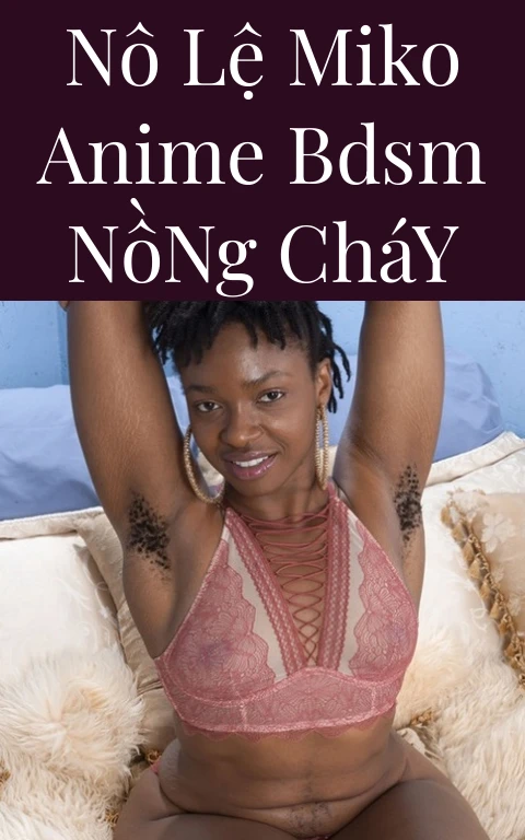 Nô Lệ Miko Anime BDSM Nồng Cháy