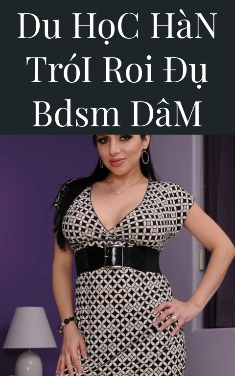 Du Học Hàn Trói Roi Đụ BDSM Dâm