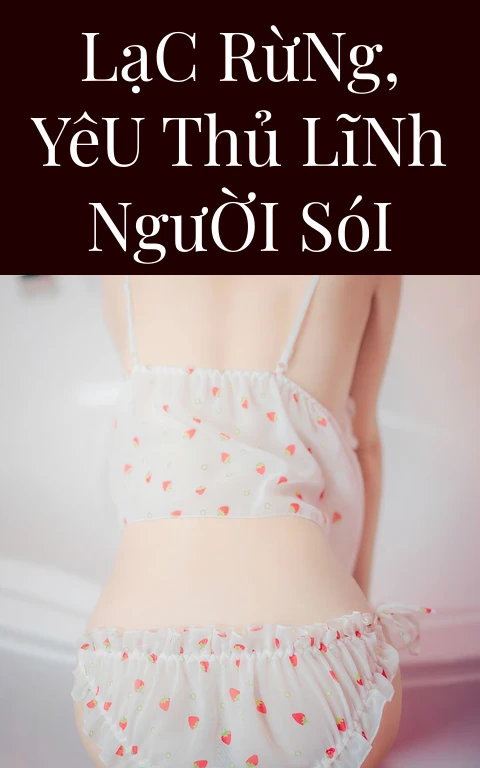 Lạc Rừng, Yêu Thủ Lĩnh Người Sói