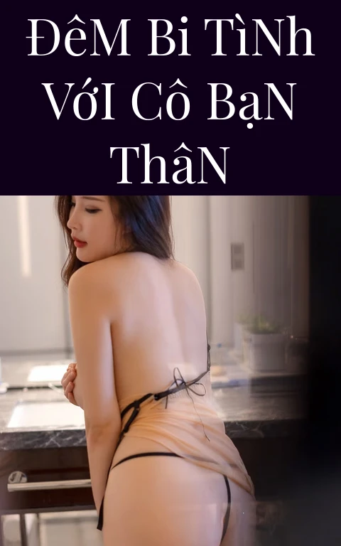 Đêm Bi Tình Với Cô Bạn Thân