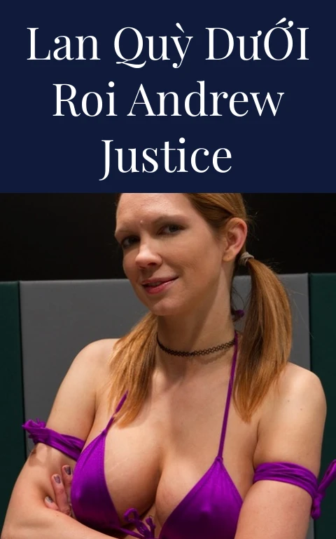 Lan Quỳ Dưới Roi Andrew Justice