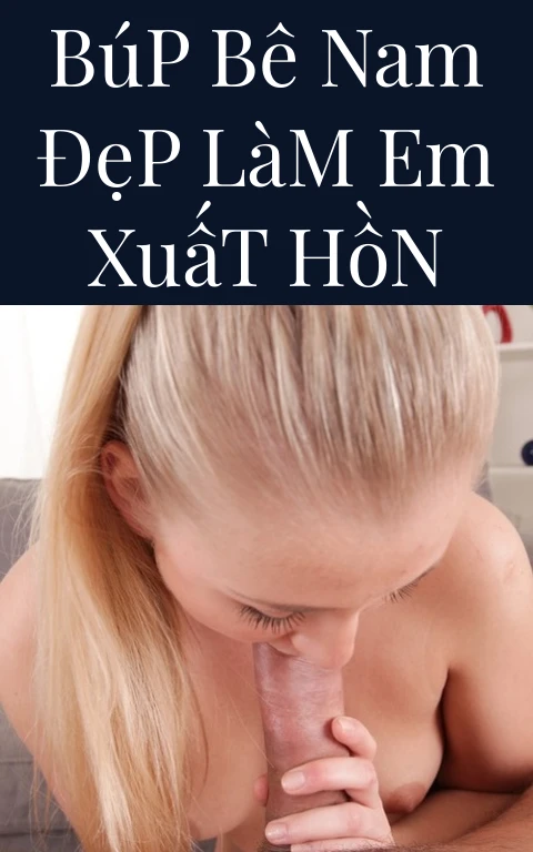 Búp Bê Nam Đẹp Làm Em Xuất Hồn