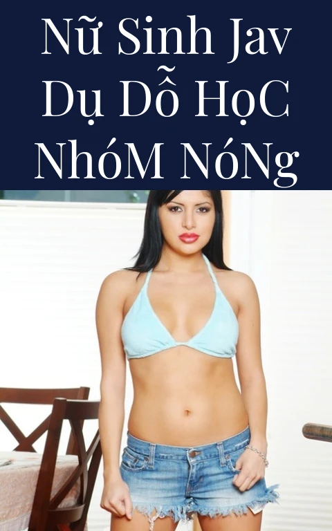 Nữ Sinh Jav Dụ Dỗ Học Nhóm Nóng