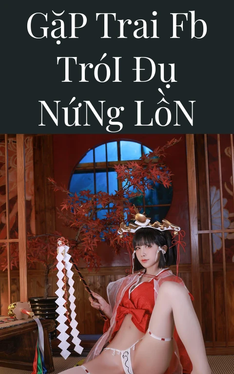 Gặp Trai FB Trói Đụ Nứng Lồn