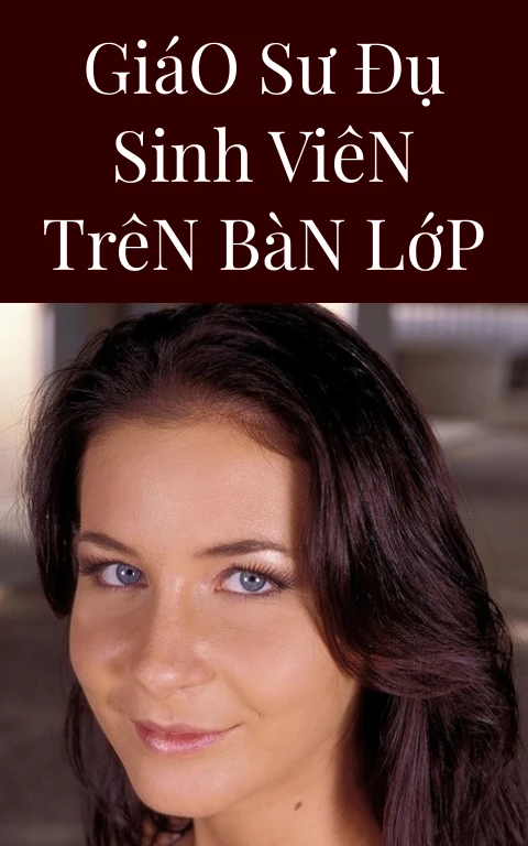 Giáo Sư Đụ Sinh Viên Trên Bàn Lớp