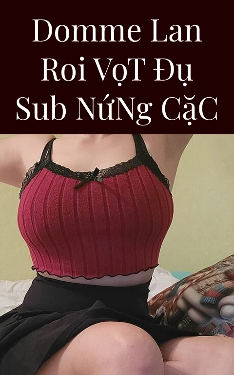 Domme Lan Roi Vọt Đụ Sub Nứng Cặc