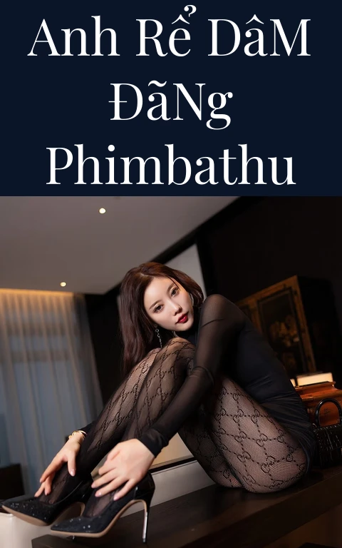 Anh Rể Dâm Đãng PhimBaThu