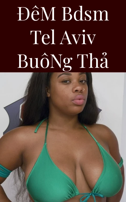 Đêm BDSM Tel Aviv Buông Thả