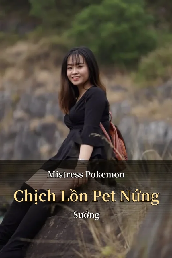 Mistress Pokemon Chịch Lồn Pet Nứng Sướng