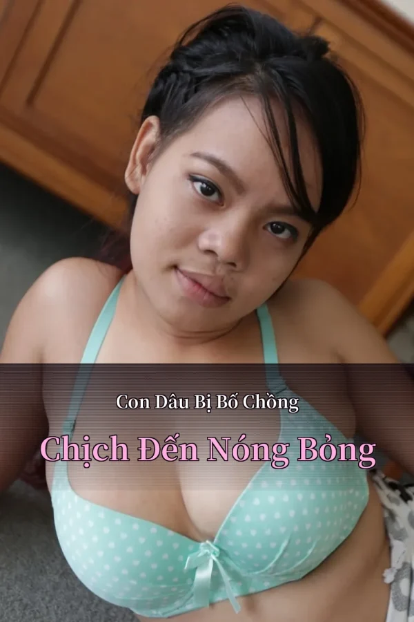 Con Dâu Bị Bố Chồng Chịch Đến Nóng Bỏng