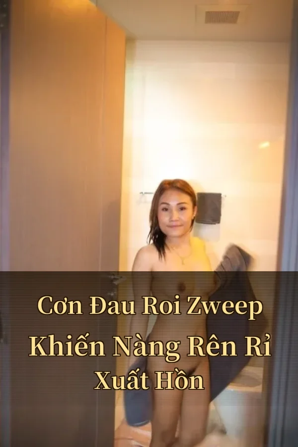 Cơn Đau Roi Zweep Khiến Nàng Rên Rỉ Xuất Hồn