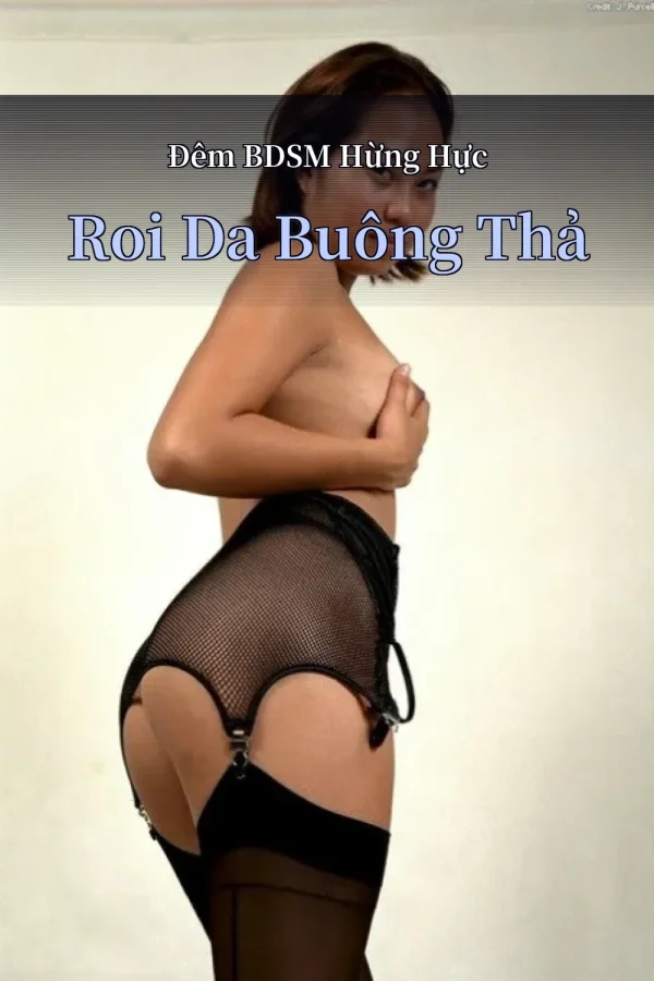Đêm BDSM Hừng Hực Roi Da Buông Thả