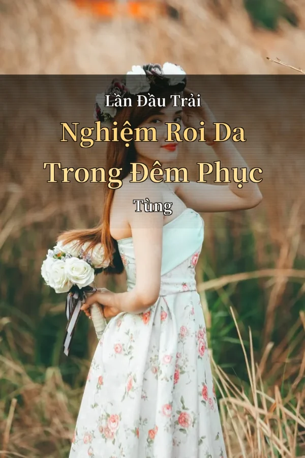 Lần Đầu Trải Nghiệm Roi Da Trong Đêm Phục Tùng