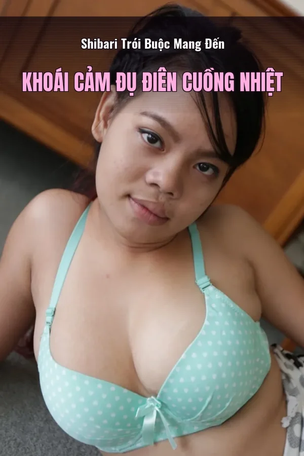 Shibari Trói Buộc Mang Đến Khoái Cảm Đụ Điên Cuồng Nhiệt