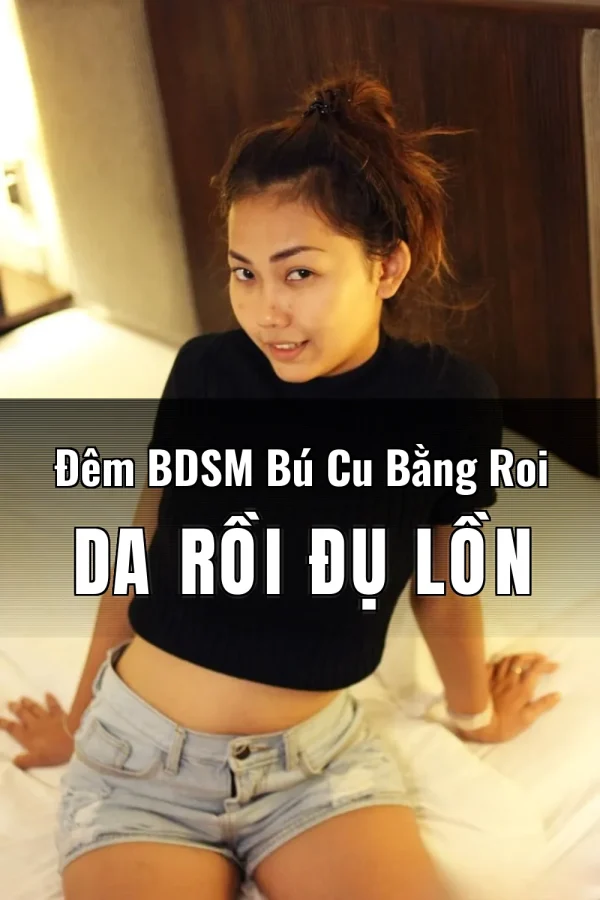 Đêm BDSM Bú Cu Bằng Roi Da Rồi Đụ Lồn
