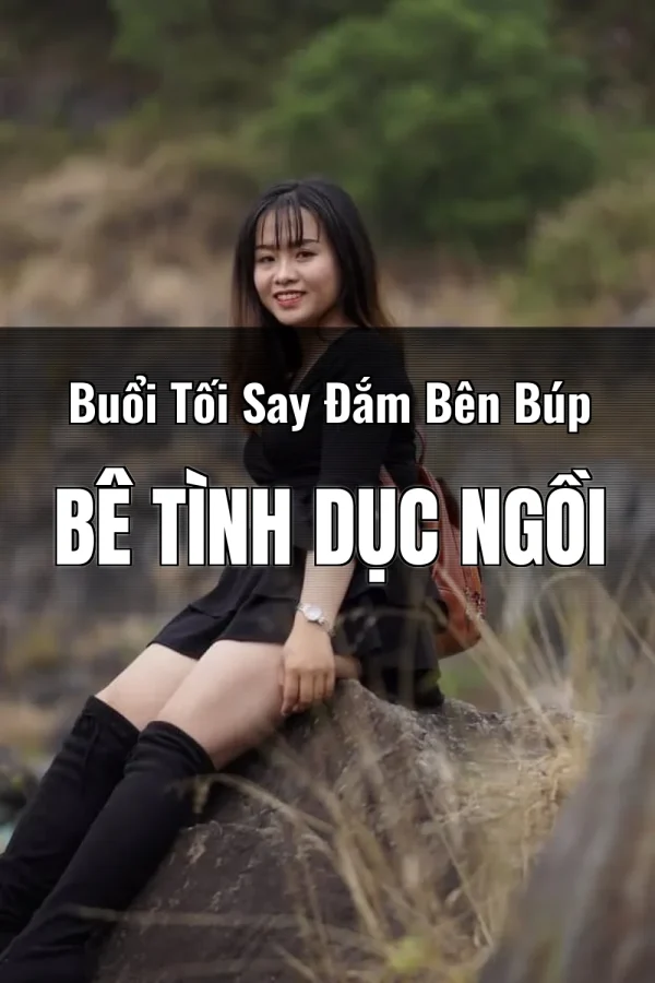 Buổi Tối Say Đắm Bên Búp Bê Tình Dục Ngồi