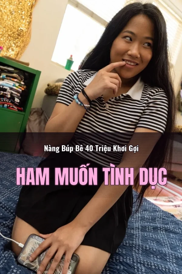 Nàng Búp Bê 40 Triệu Khơi Gợi Ham Muốn Tình Dục