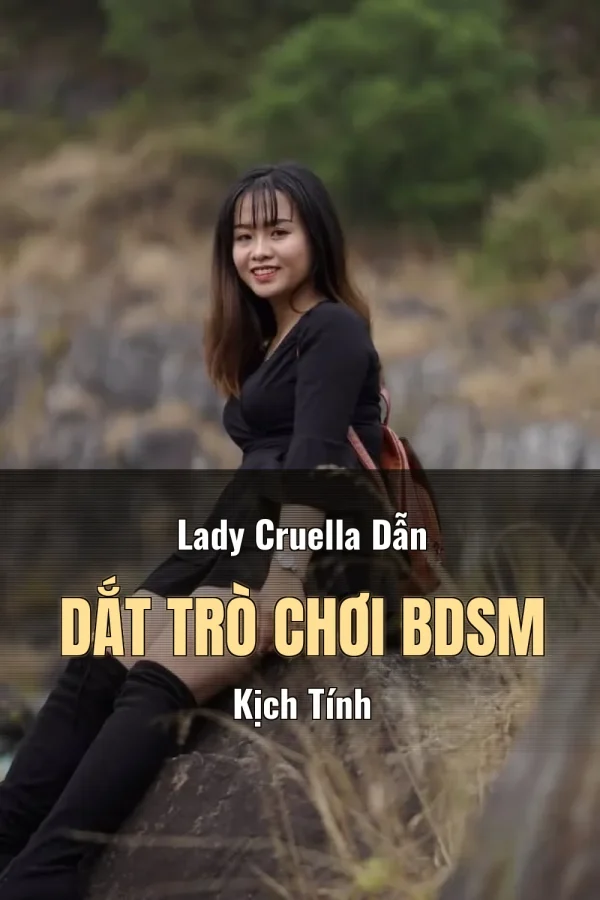Lady Cruella Dẫn Dắt Trò Chơi BDSM Kịch Tính