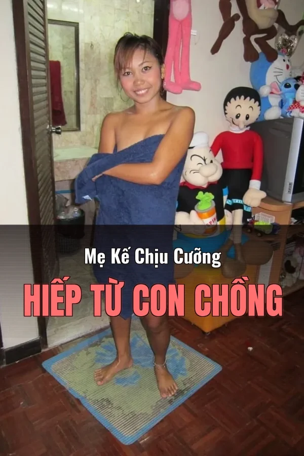 Mẹ Kế Chịu Cưỡng Hiếp Từ Con Chồng