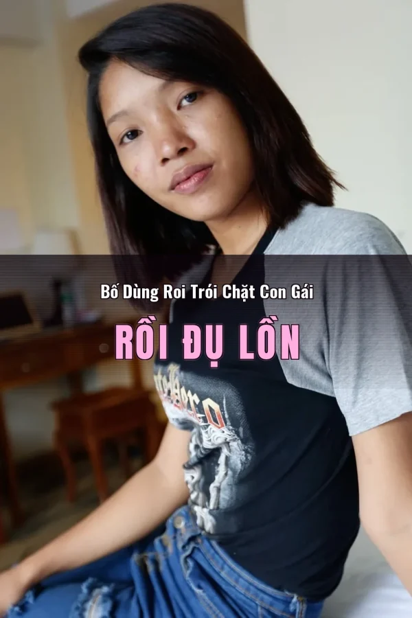 Bố Dùng Roi Trói Chặt Con Gái Rồi Đụ Lồn