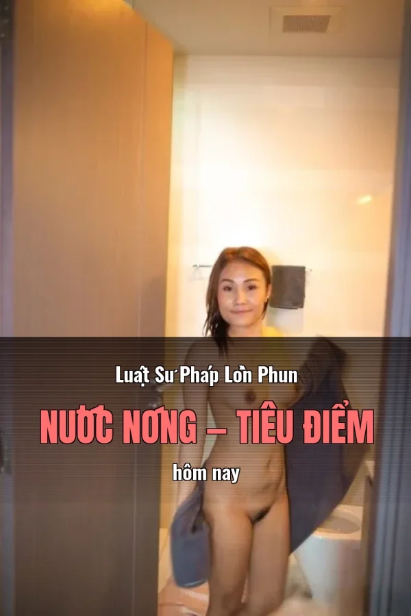 Luật Sư Pháp Lồn Phun Nước Nóng — Tiêu điểm hôm nay