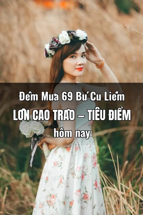 Đêm Mưa 69 Bú Cu Liếm Lồn Cao Trào — Tiêu điểm hôm nay