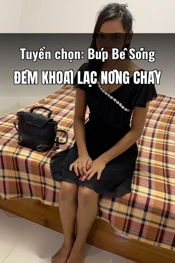 Tuyển chọn: Búp Bê Sống Đêm Khoái Lạc Nồng Cháy