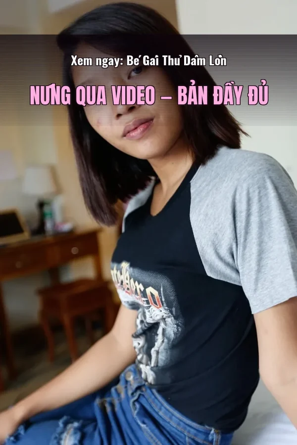 Xem ngay: Bé Gái Thủ Dâm Lồn Nứng Qua Video — Bản đầy đủ