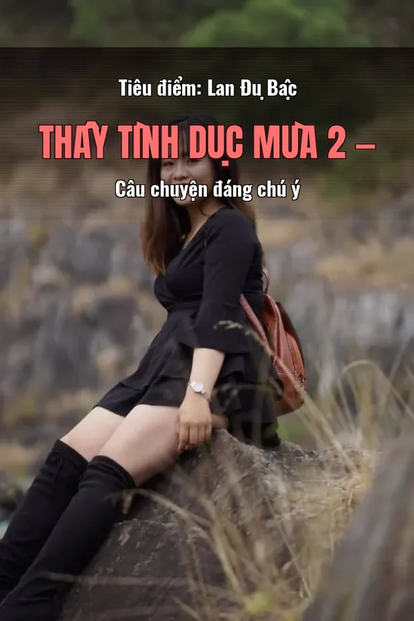 Tiêu điểm: Lan Đụ Bậc Thầy Tình Dục Mùa 2 — Câu chuyện đáng chú ý