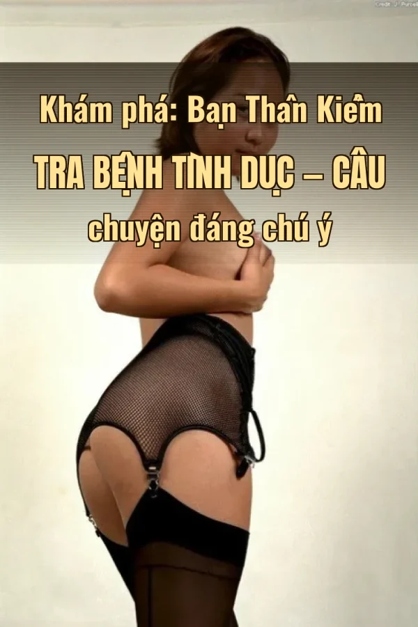 Khám phá: Bạn Thân Kiểm Tra Bệnh Tình Dục — Câu chuyện đáng chú ý