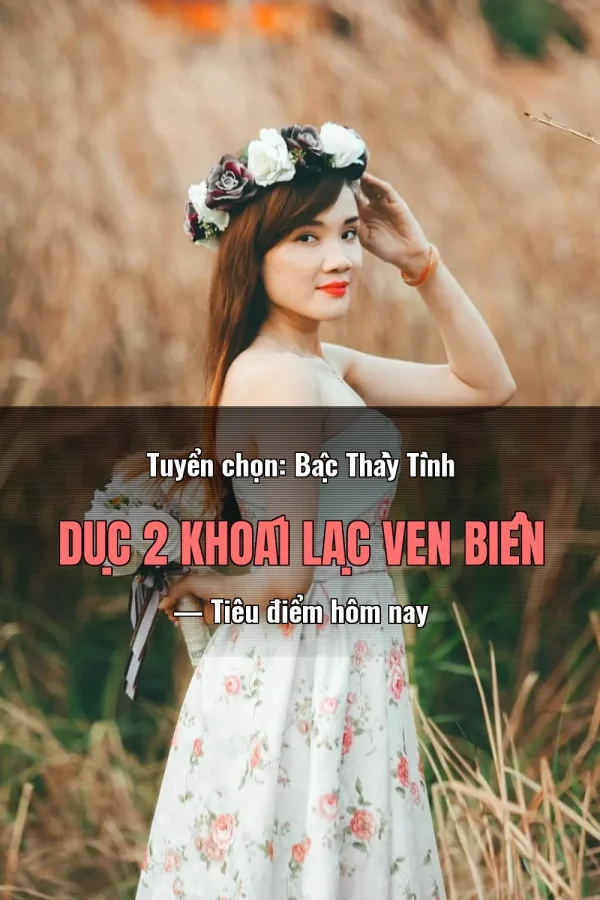 Tuyển chọn: Bậc Thầy Tình Dục 2 Khoái Lạc Ven Biển — Tiêu điểm hôm nay