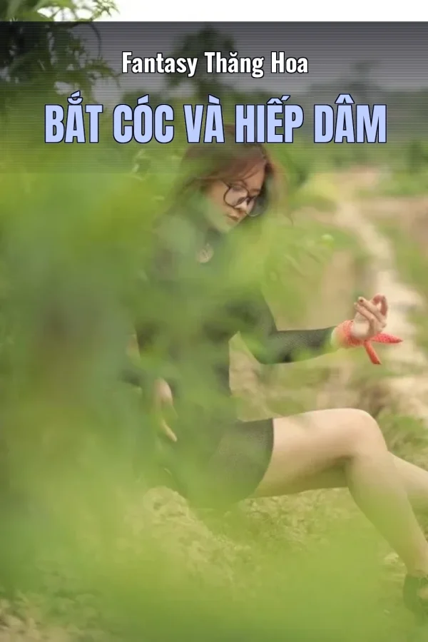 Fantasy Thăng Hoa Bắt Cóc Và Hiếp Dâm
