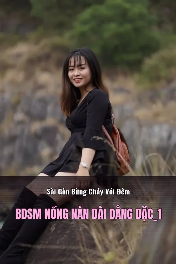 Sài Gòn Bừng Cháy Với Đêm BDSM Nồng Nàn Dài Dằng Dặc_1