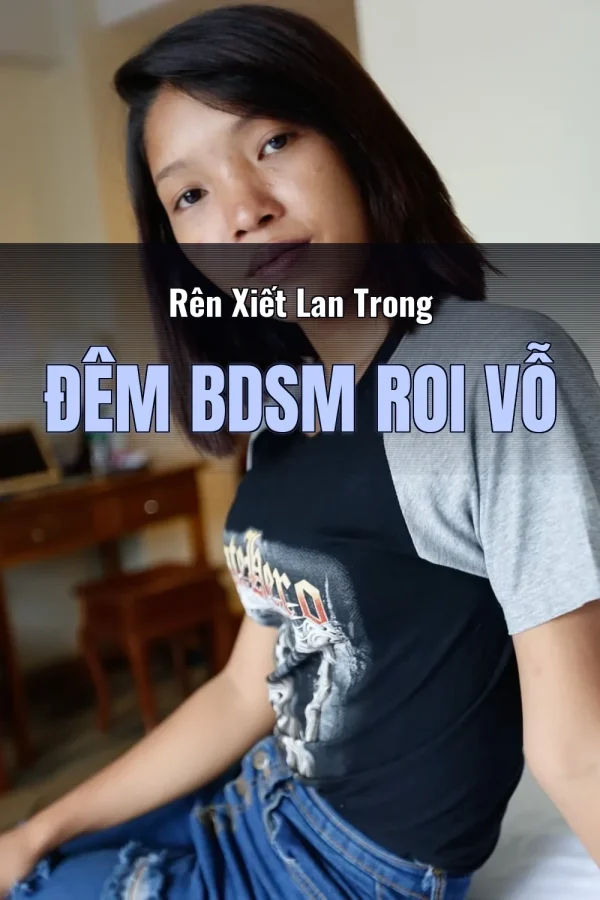 Rên Xiết Lan Trong Đêm BDSM Roi Vỗ