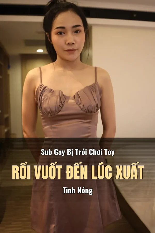 Sub Gay Bị Trói Chơi Toy Rồi Vuốt Đến Lúc Xuất Tinh Nóng