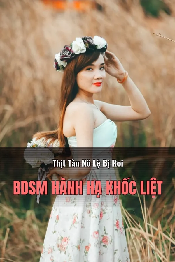 Thịt Tàu Nô Lệ Bị Roi BDSM Hành Hạ Khốc Liệt