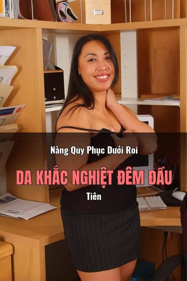 Nàng Quy Phục Dưới Roi Da Khắc Nghiệt Đêm Đầu Tiên