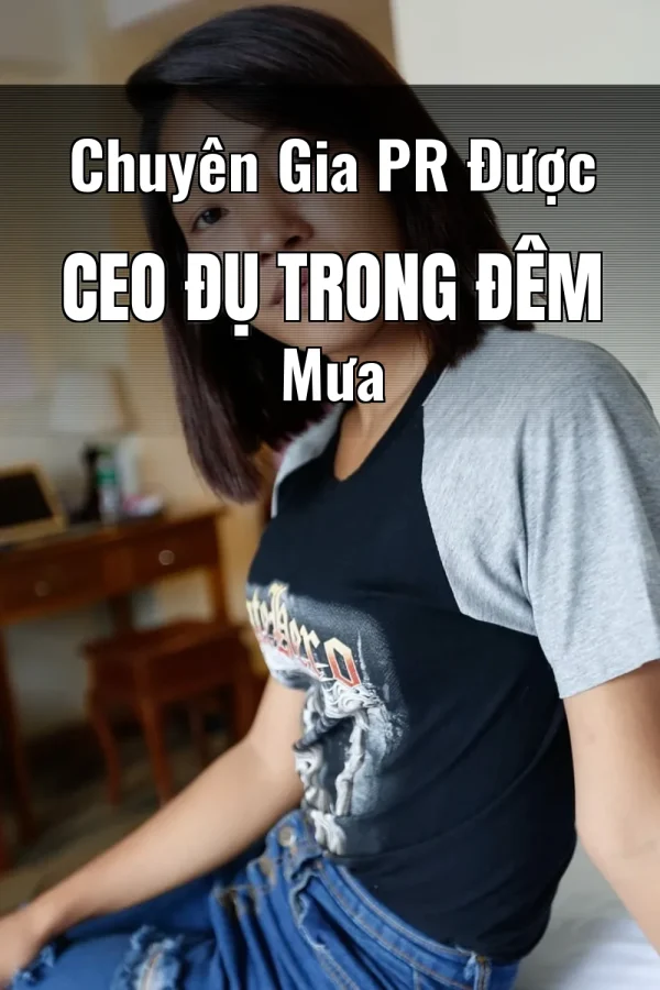 Chuyên Gia PR Được CEO Đụ Trong Đêm Mưa