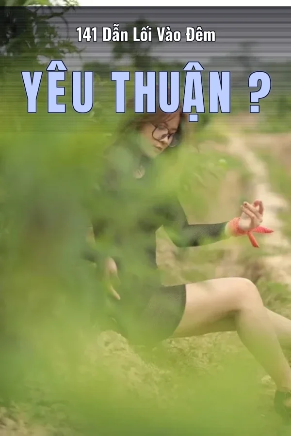 141 Dẫn Lối Vào Đêm Yêu Thuận ?