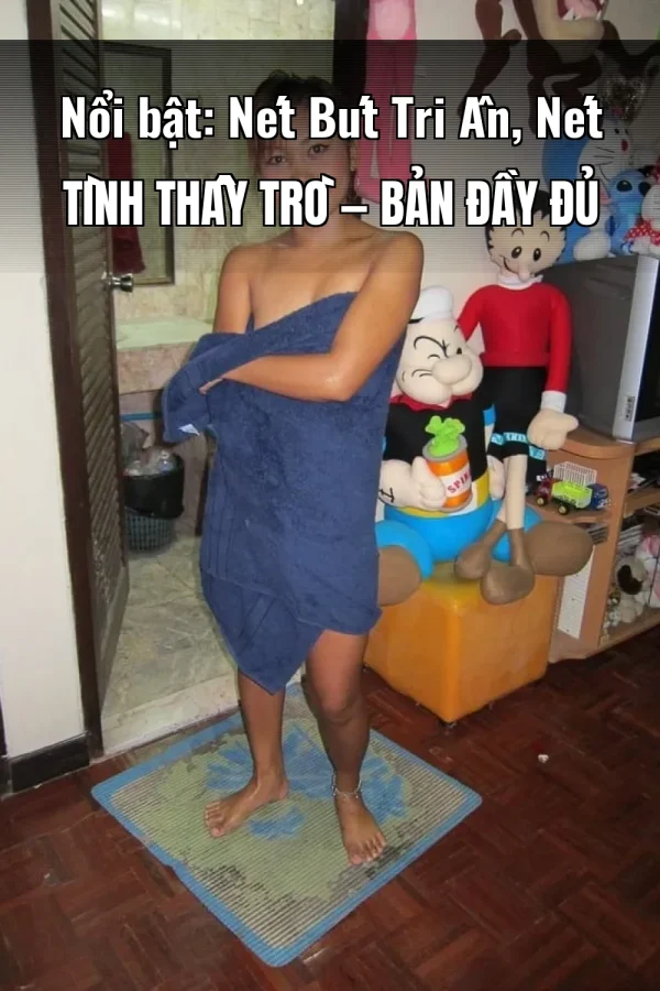 Nổi bật: Nét Bút Tri Ân, Nét Tình Thầy Trò — Bản đầy đủ