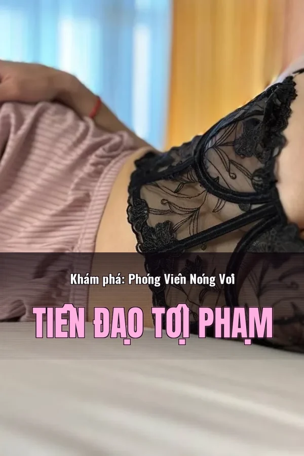 Khám phá: Phóng Viên Nóng Với Tiền Đạo Tội Phạm